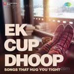 Ek Cup Dhoop - Sunidhi Chauhan Song Download